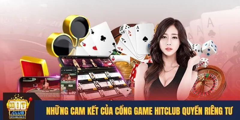 Những cam kết của cổng game HITCLUB quyền riêng tư